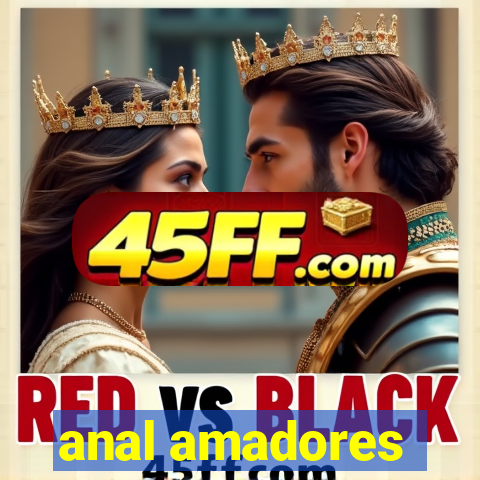 anal amadores